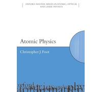 Atomic Physics: 7 (Oxford Master Series in Physics)