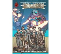 Atomic Robo Volume 7: Flying She-Devils of the Pacific: The Flying She-Devils of the Pacific