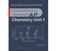 Atomic Structure and Properties: A Companion Workbook and Review Guide for AP Chemistry Unit 1