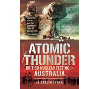Atomic Thunder: British Nuclear testing in Australia