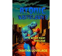 Atomic Wasteland! 2: A Mutant Walks Into A Bar