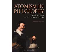 Atomism in Philosophy: A History from Antiquity to the Present