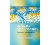 Atomistic Spin Dynamics: Foundations and Applications