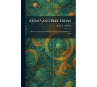 Atoms and Electrons: Hodder and Stoughton's People's Library. General Editor: S. Dark