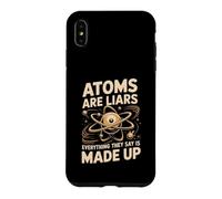 Atoms Are Liars Everything They Say Is Made Up Chemistry Case for iPhone XS Max