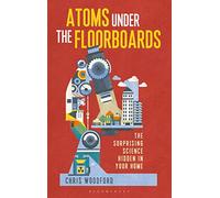 Atoms Under the Floorboards: The Surprising Science Hidden in Your Home