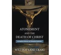 Atonement and the Death of Christ: An Exegetical, Historical, and Philosophical Exploration