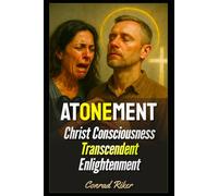 Atonement: Christ Consciousness Transcendent Enlightenment (Redpilled Wisdom (satire))