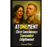 Atonement: Christ Consciousness Transcendent Enlightenment (Redpilled Wisdom (satire))
