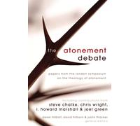 Atonement Debate: Papers from the London Symposium on the Theology of Atonement