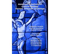 Atonement in Confessional Lutheran Theology: Harnack, Thomasius & Philippi