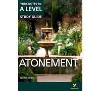 Atonement: York Notes for A-level - everything you need to study and prepare for the 2025 and 2026 exams