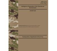 ATP 2-01.3 Intelligence Preparation of the Operational Environment - Jan. 2024: w/Change 2 (Fullsize 8.5" x 11")