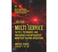 ATP 3-07.20 Multi-Service Tactics, Techniques, and Procedures for Integrated Monetary Shaping Operations: [Annotated]