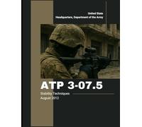 ATP 3-07.5 Stability Techniques August 2012: Incorporating Change 1, June 2025