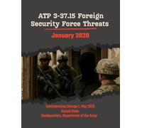 ATP 3-37.15 Foreign Security Force Threats January 2020: Incorporating Change 1, May 2025