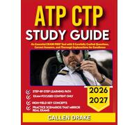 ATP CTP STUDY GUIDE 2026-2027: An Essential Exam Prep Tool With 9 Carefully Crafted Questions, Correct Answers, With Thorough Explanations For Excellence