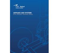 ATPL Book 2 Airframes and Systems: Oxford Aviation Academy Aircraft General-Airframes and Systems