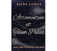 Atramentum et Telum Pulvis: Book Three of the Lost Hope Series: 3