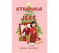 Atrapada en la nieve con mi jefe.: Comedia Romántica Navideña. Romance spicy con el CEO