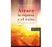 Atrer la Riqueza y el Exito Con la Mente Creativa (Biblioteca del Secreto)