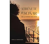 Atrévete a soñar de la mano de Dios: De la mano de Dios