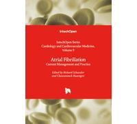 Atrial Fibrillation - Current Management and Practice (Cardiology and Cardiovascular Medicine)