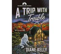 ATrip with Trouble: The Mountain Lodge Mysteries: 2