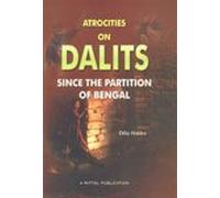 Atrocities on Dalits Since the Partition of Bengal