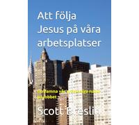Att följa Jesus på våra arbetsplatser: Omfamna vår prästerliga natur på jobbet