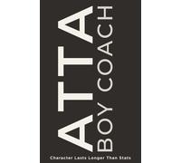 Atta Boy Coach: Character Lasts Longer Than Stats