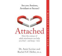 Attached: Are you Anxious, Avoidant or Secure? How the science of adult attachment can help you find - and keep - love