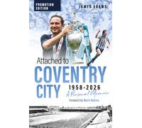 Attached to Coventry City : A Personal Memoir