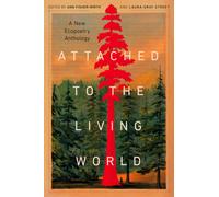 Attached to the Living World : A New Ecopoetry Anthology