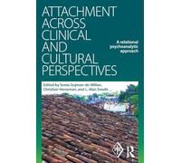 Attachment Across Clinical and Cultural Perspectives: A Relational Psychoanalytic Approach (Psychoanalytic Inquiry Book Series)