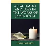 Attachment and Loss in the Works of James Joyce