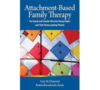 Attachment-Based Family Therapy for Sexual and Gender Minority Young Adults and Their Nonaccepting Parents