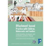 Attachment-based Practice with Children, Adolescents and Families