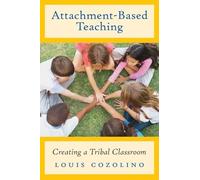 Attachment-Based Teaching: Creating a Tribal Classroom (Norton Series on the Social Neuroscience of Education): 0