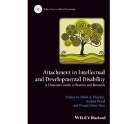 Attachment in Intellectual and Developmental Disability: A Clinician's Guide to Practice and Research (Wiley Series in Clinical Psychology)