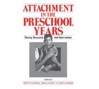 Attachment in the Preschool Years: Theory, Research, and Intervention (John D & C T Macarthur FNDTN Ser Mental Health/DEV MF)