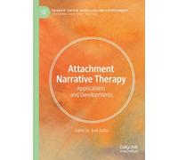 Attachment Narrative Therapy : Applications and Developments