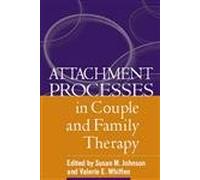 Attachment Processes in Couple and Family Therapy