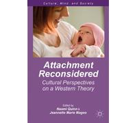 Attachment Reconsidered: Cultural Perspectives on a Western Theory (Culture, Mind, and Society)