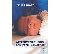 Attachment Theory and Psychoanalysis