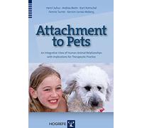 Attachment to Pets: An Integrative View of Human-Animal Relationships with Implications for Therapeutic Practice