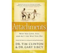 Attachments: Why You Love, Feel, and Act the Way You Do