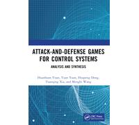 Attack-and-Defense Games for Control Systems : Analysis and Synthesis