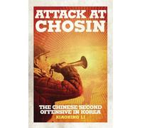 Attack at Chosin: The Chinese Second Offensive in Korea