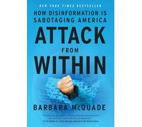 Attack from Within: How Disinformation Is Sabotaging America